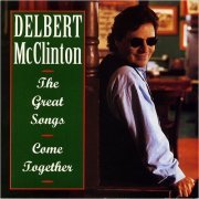 Delbert McClinton - The Great Songs, Come Together (1995)