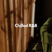 VA - Chilled R&B (2023)