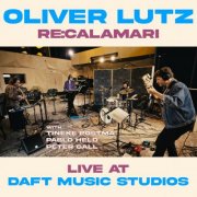 Oliver Lutz, Pablo Held, Tineke Postma & Peter Gall - RE:CALAMARI - Live at Daft Music Studios (Live) (2026) Hi-Res
