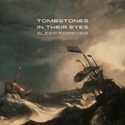 Tombstones in Their Eyes - Sleep Forever (2015)
