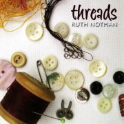 Ruth Notman - Threads (2016)