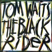 Tom Waits - The Black Rider (2023 Remaster) (2023) [Hi-Res]