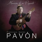 Francisco Nonón Pavón - Memorias de mi Requinto (2024)