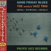 The Modest Jazz Trio - Good Friday Blues (1960) [2011 Jazz名盤 999 Best & More]