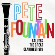 Pete Fountain - Pete Fountain Salutes The Great Clarinetists (2011)