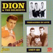 Dion & The Belmonts - Teenagers In Love 1957-1960 (2011)