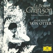 Anne Sofie von Otter - La bonne Chanson: French Chamber Songs (1996)