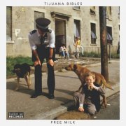 Tijuana Bibles - Free Milk (2023)