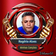 Rogério Alves - Minhas Canções - Vol. 01 (2025)