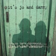 It's Jo And Danny - But We Have the Music (2003)