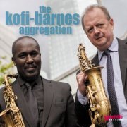 The Kofi-Barnes Aggregation - The Kofi-barnes Aggregation (2016)