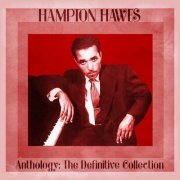 Hampton Hawes - Anthology: The Definitive Collection (Remastered) (2021)