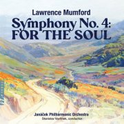 Janáček Philharmonic Ostrava & Stanislav Vavřínek - Lawrence Mumford: Symphony No. 4, "For the Soul" (2025) [Hi-Res]