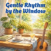 Coffee & Chords, コーヒー アンド コーズ - Gentle Rhythm by the Window (2026)
