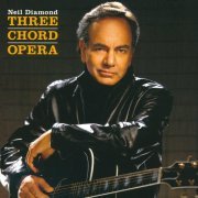 Neil Diamond - Three Chord Opera (2001) [Hi-Res]