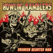 Howlin' Ramblers - Drunken Hearted Man (2023) [Hi-Res]
