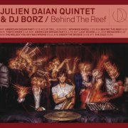 Julien Daïan Quintet, Dj Borz - Behind the Reef (2013)