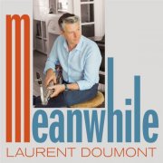 Laurent Doumont - Meanwhile (2026)