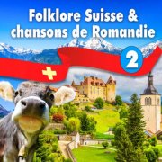 VA - Folklore Suisse et chansons de Romandie, Vol. 2 (2024)