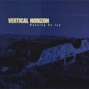 Vertical Horizon - Running on Ice (1995)