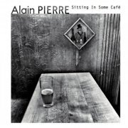 Alain Pierre - Sitting in Some Café (2019) [Hi-Res]