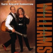 Robin & Linda Williams - Turn Toward Tomorrow (1993)