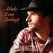 Dan Higgins - Make Love Enough (2021)