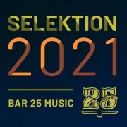 VA - Bar 25 Music: Selektion 2021 (2021)