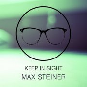 Max Steiner - Keep In Sight (2019) FLAC