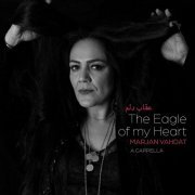 Marjan Vahdat - The Eagle of my Heart (2024) [Hi-Res]