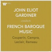 John Eliot Gardiner - John Eliot Gardiner Conducts French Baroque Music: Couperin, Rameau, Campra, Leclair (2023)