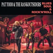 Pat Todd & The Rankoutsiders - Blues, Soul & Rock and Roll (2022) Hi Res