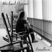 Michael Houser - Sandbox (2006/2022)