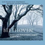 San Francisco Symphony, Michael Tilson Thomas - Beethoven: Cantata on the Death of Emperor Joseph II & Symphony No. 2 (2013)