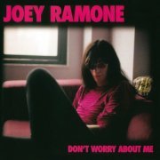 Joey Ramone - Don't Worry About Me (2002)