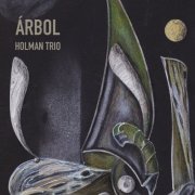 Holman Trio - Árbol (2019)