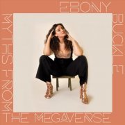 Ebony Buckle - Myths from the Megaverse (2022)