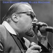 Geir Bertheussen Blues Machine - Health Disease (2021)