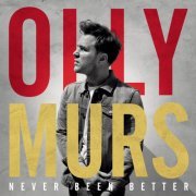 Olly Murs - Never Been Better (Expanded Edition) (2020) [Hi-Res]