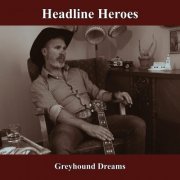 Headline Heroes - Greyhound Dreams (2023)