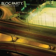 Bloc Party - A Weekend in the City (2007)