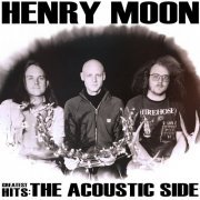 Henry Moon - Henry Moon Greatest Hits: The Acoustic Side (2021)