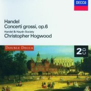 Handel & Haydn Society, Christopher Hogwood - Handel: Concerti grossi, Op. 6 (1998)