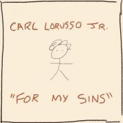 Carl Lorusso Jr. - For My Sins (2020)