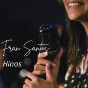 Fran Santos - Hinos (2024) Hi-Res