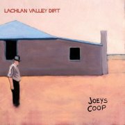 Joeys Coop - Lachlan Valley Dirt (2022)