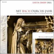 Carsten Zündorf - Mit Bach durchs Jahr, Vol. 1-2 (2024)