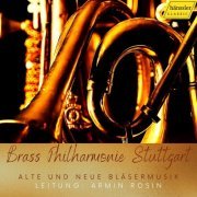 Armin Rosin, Brass Philharmonie Stuttgart - Brass Philharmonie Stuttgart - Alte und neue Bläsermusik / Brass (2023)