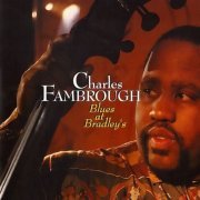 Charles Fambrough - Blues At Bradleys (1993) FLAC