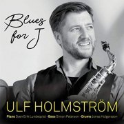 Ulf Holmstrom - Blues for J (2019)